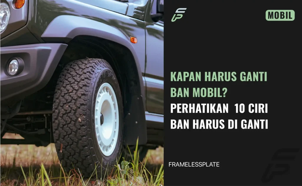 Kapan Ban Mobil Harus Diganti